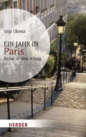 [Reise in den Alltag 01] • Ein Jahr in Paris